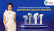 The Ultimate Guide to Choosing the Right Bathroom Health Faucets