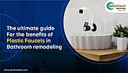 The Ultimate Guide for the Benefits of Plastic Faucets in Bathroom Remodeling | by Apollo Pipes Limited | May, 2024 |...