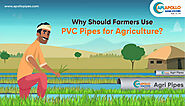 Why Should Farmers Use PVC Pipes for Agriculture?