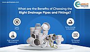 What are the Benefits of Choosing the Right Drainage Pipes and Fittings?