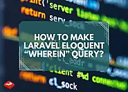 How to Make Laravel Eloquent “WHEREIN” Query?