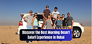 Discover the Best Morning Desert Safari Experience in Dubai