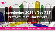 Introducing 2024’s Top PET Preform Manufacturers