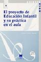 EL PROYECTO DE EDUCACION INFANTIL Y SU PRACTICA EN EL AULA (13ª E D.) -
