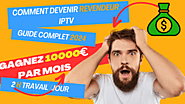 Comment devenir revendeur IPTV : Guide complet pour démarrer votre premium business 2024