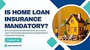 Is it Compulsory to take Insurance on a Home Loan?