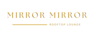 Rooftop Bar - Mirror Mirror