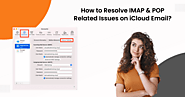 How to Resolve IMAP & POP Related Issues on iCloud Email?