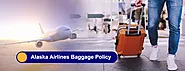 Call Now +1-866-556-1157 Alaska Airlines Baggage Policy & Fee