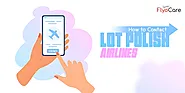 Convenient Ways on How to Contact LOT Polish Airlines Help Desk