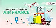 How to Contact Air France: Phone Call, Live Chat, and Social Media