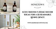 Eco-Friendly Home Decor Ideas for a Sustainable Living Space