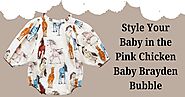 How to Style Your Baby in the Pink Chicken Baby Brayden Bubble