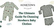 The Ultimate Guide To Choosing Newborn Baby Clothes