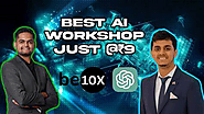 AI for Everyone: A Review of the Be10X Rs 9 Workshop | by Soudeep Roy | May, 2024 | Medium