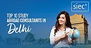 Top 10 Study Abroad Consultants in Delhi