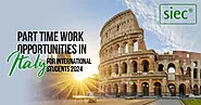 Part time Work Opportunities in Italy for International Students 2024