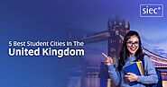 5 Best Student Cities in the United Kingdom | Study in UK