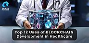 Top 12 Uses of Blockchain Development in Healthcare