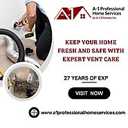 Keep Your Home Fresh and Safe With Expert Vent Care