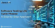 Software Testing Life Cycle Phases: A Step-by-Step Approach