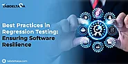 Best Practices in Regression Testing: Ensuring Software Resilience