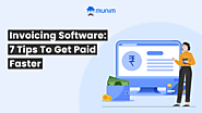 Invoicing Software: 7 Tips to Get Paid Faster