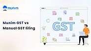 Munim GST vs Manual GST filing