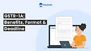 GSTR-1A: Benefits, Format & Deadline