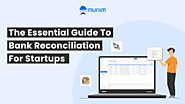 The Essential Guide to Bank Reconciliation for Startups 