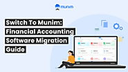 Switch to Munim: Financial Accounting Software Migration Guide