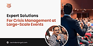 Expert Solutions for Crisis Management at Large-Scale Events [With Real-Time Examples]