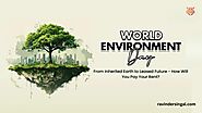 World Environment Day: From Inherited Earth to Leased Future – How Will You Pay Your Rent?