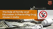 The Role of Family and Education in Preventing Drug Abuse in India