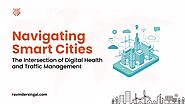 Navigating Smart Cities: The Intersection of Digital Health and Traffic Management