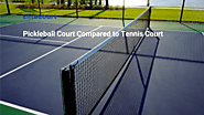 Pickleball Court Compared to Tennis Court - Elitecourt