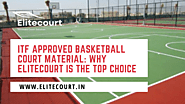 ITF Approved Basketball Court Material - Elitecourt