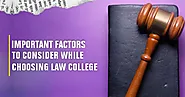 Important Factors to Consider While Choosing Law College