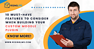 10 Must-Have Features to Consider When Building Your Custom Moodle Plugin Development