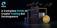 A Complete Guide of Crypto Trading Bot Development.