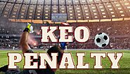 Luật cá cược Penalty - Bật mí cách chơi penalty nhanh thắng