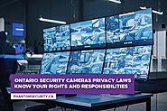 Ontario Security Cameras Privacy Laws: Know Your Rights and Responsibilities - Phantom Security Group