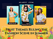 Fruit Themes Ruling the Fashion Scene in Summer