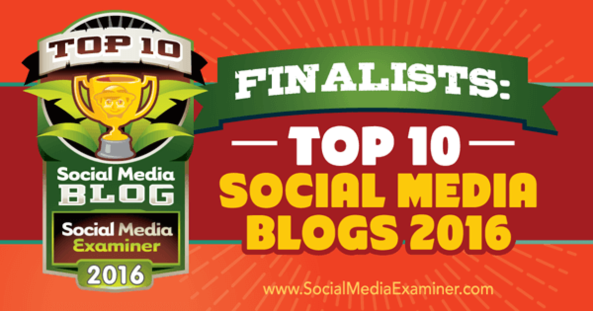 Headline for Finalists: Top 10 Social Media Blogs 2016 by Social Media Examiner