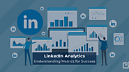 Mastering LinkedIn Analytics Key Metrics for Success