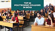 Top 20 Polytechnic Colleges in India. Latest Ranking of 2024-25