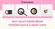 Why Kelley Baker Brow Powder Duo is a Must-Have