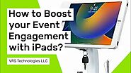How to Boost your Event Engagement with iPads?