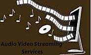 Audio Video Streaming Services