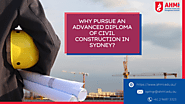 Why Pursue an Advanced Diploma of Civil Construction in Sydney?